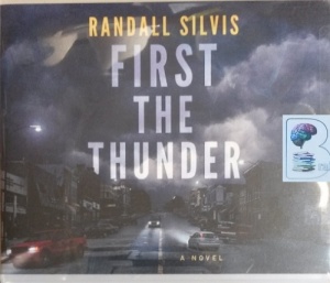 First The Thunder written by Randall Silvis performed by Will Damron on Audio CD (Unabridged)